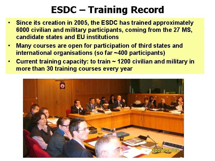 ESDC – Training Record • Since its creation in 2005, the ESDC has trained