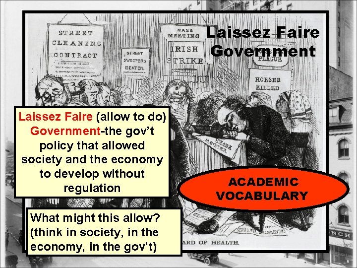 Laissez Faire Government Laissez Faire (allow to do) Government-the gov’t policy that allowed society