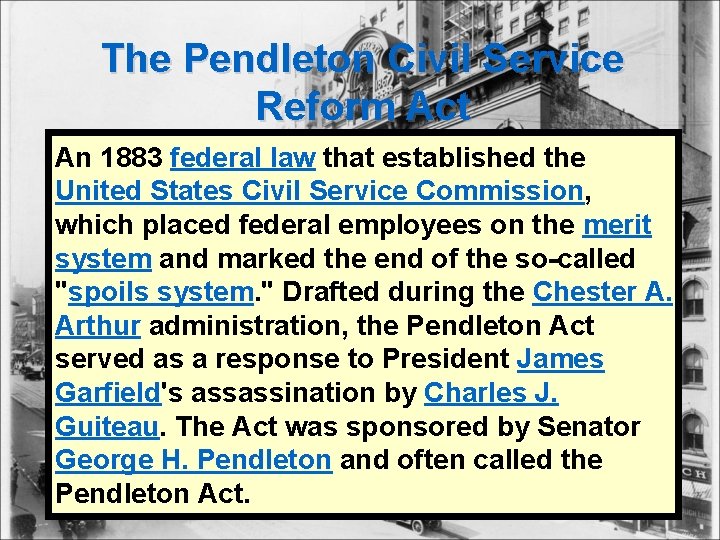 The Pendleton Civil Service Reform Act An 1883 federal law that established the United
