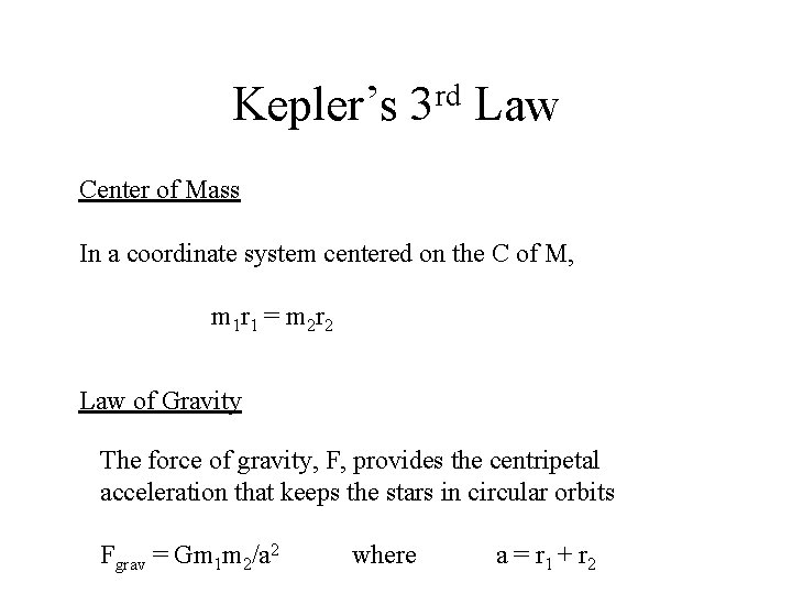 Kepler’s rd 3 Law Center of Mass In a coordinate system centered on the