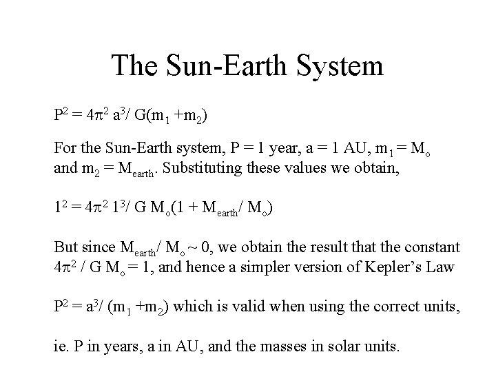 The Sun-Earth System P 2 = 4 p 2 a 3/ G(m 1 +m