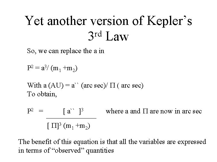 Yet another version of Kepler’s 3 rd Law So, we can replace the a