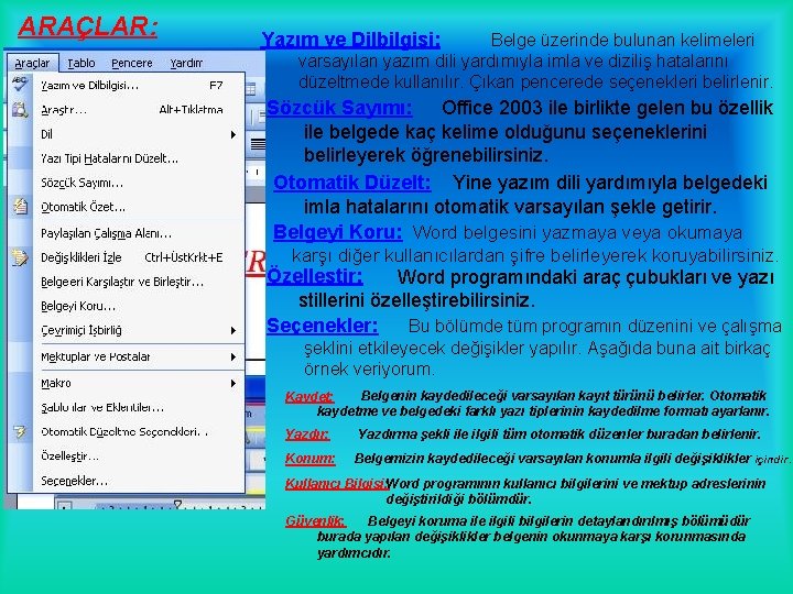 ARAÇLAR: Yazım ve Dilbilgisi: Belge üzerinde bulunan kelimeleri varsayılan yazım dili yardımıyla imla ve