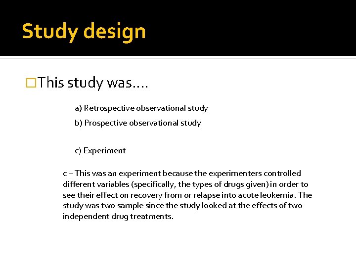 Study design �This study was…. a) Retrospective observational study b) Prospective observational study c)