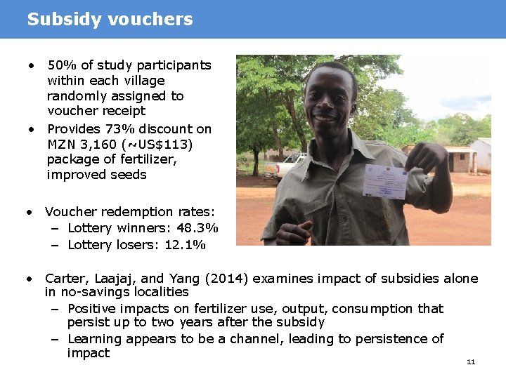 Subsidy vouchers • 50% of study participants within each village randomly assigned to voucher