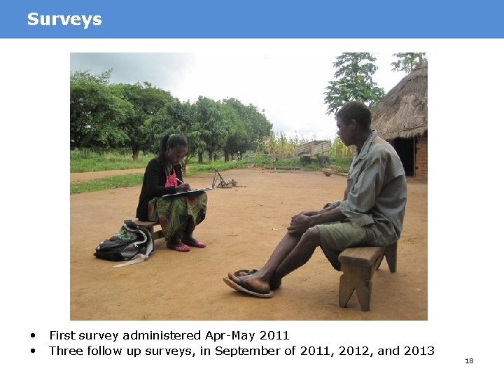 Surveys • First survey administered Apr-May 2011 • Three follow up surveys, in September