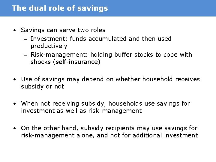 The dual role of savings • Savings can serve two roles – Investment: funds