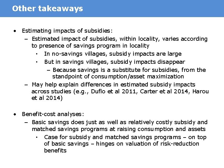 Other takeaways • Estimating impacts of subsidies: – Estimated impact of subsidies, within locality,