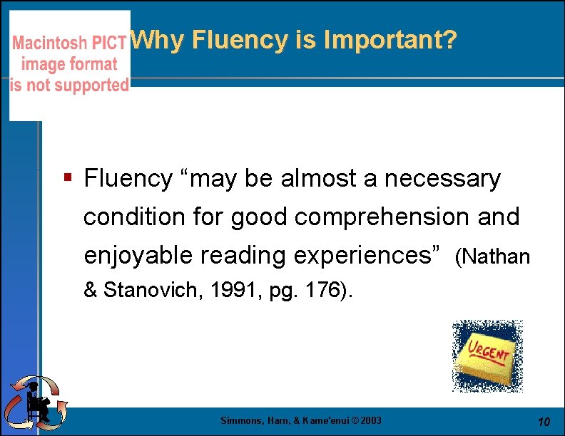 Why Fluency is Important? § Fluency “may be almost a necessary condition for good