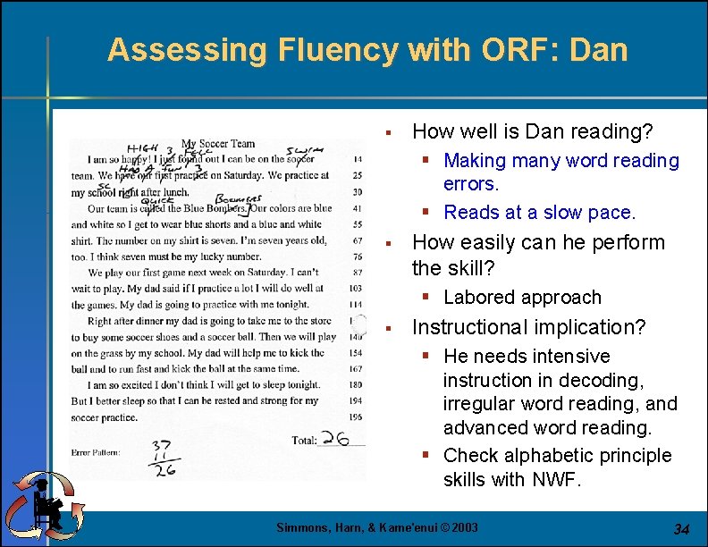 Assessing Fluency with ORF: Dan § How well is Dan reading? § Making many