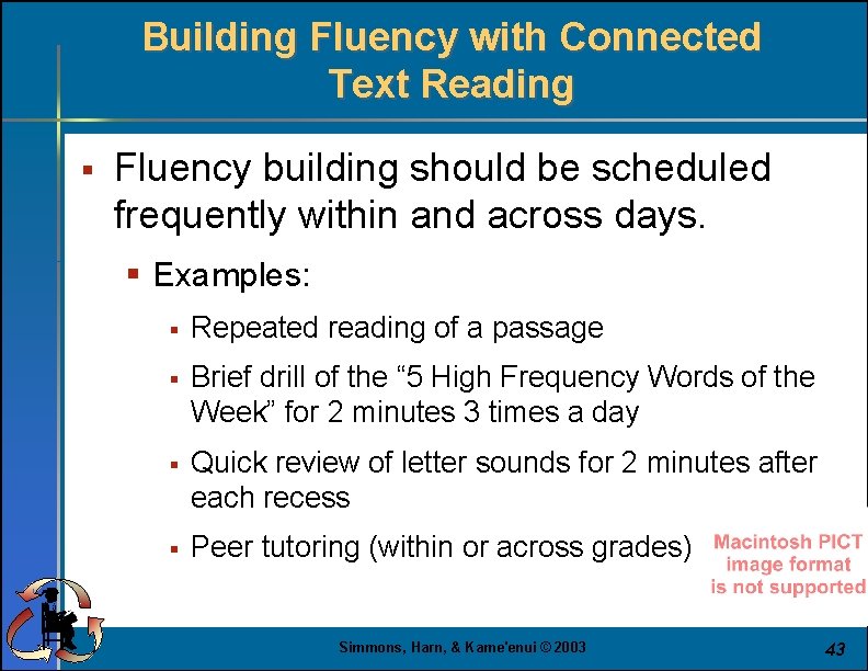 Building Fluency with Connected Text Reading § Fluency building should be scheduled frequently within