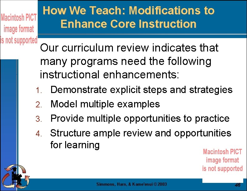 How We Teach: Modifications to Enhance Core Instruction § Our curriculum review indicates that