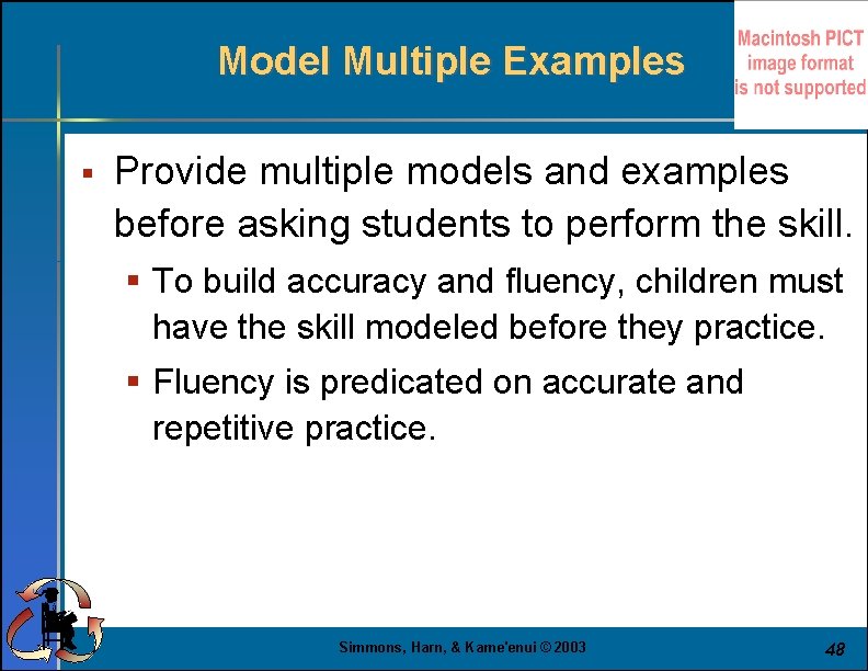 Model Multiple Examples § Provide multiple models and examples before asking students to perform