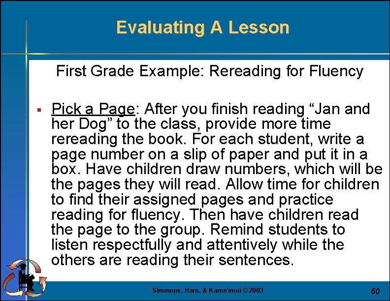 Evaluating A Lesson First Grade Example: Rereading for Fluency § Pick a Page: After