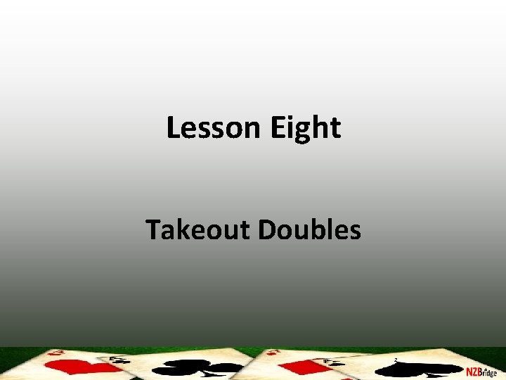 Lesson Eight Takeout Doubles 2 