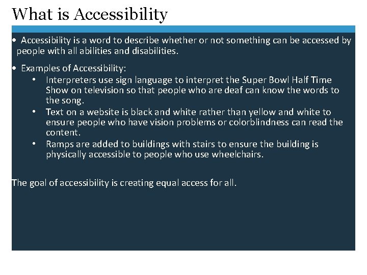 What is Accessibility? • · Accessibility is a word to describe whether or not