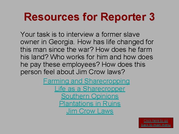 Resources for Reporter 3 Your task is to interview a former slave owner in