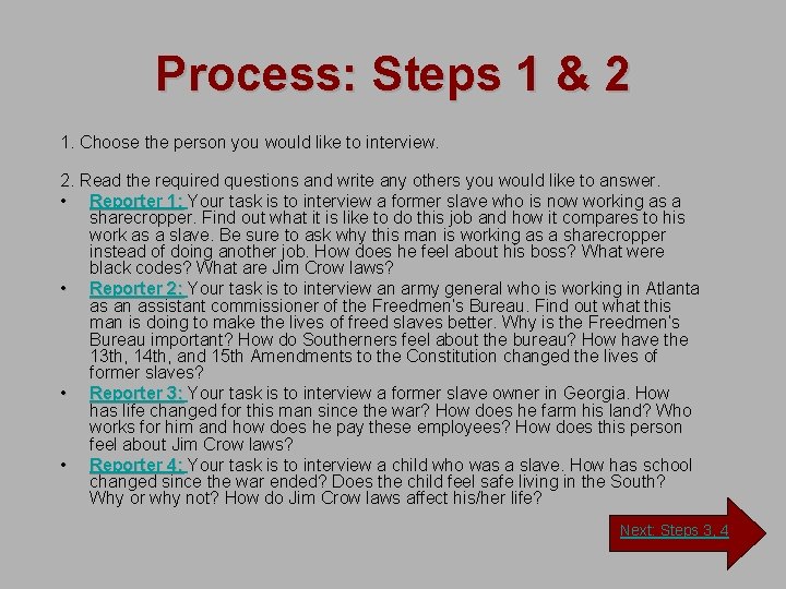 Process: Steps 1 & 2 1. Choose the person you would like to interview.