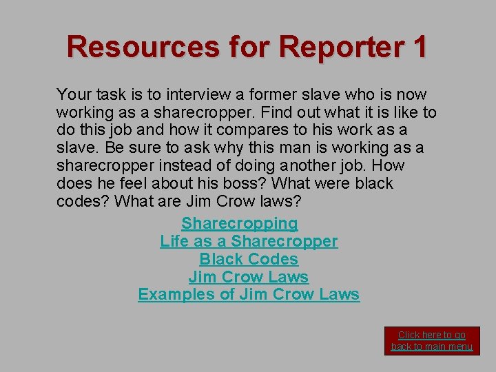 Resources for Reporter 1 Your task is to interview a former slave who is