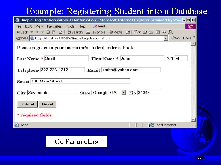 Example: Registering Student into a Database Get. Parameters 22 Example: Registering Student into a Database Get. Parameters 22