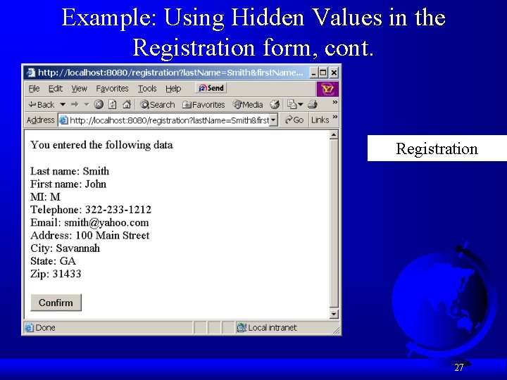 Example: Using Hidden Values in the Registration form, cont. Registration 27 Example: Using Hidden Values in the Registration form, cont. Registration 27