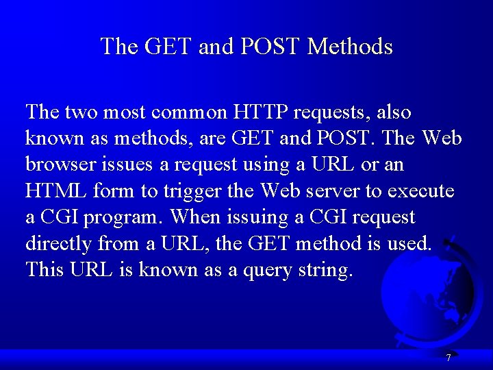 The GET and POST Methods The two most common HTTP requests, also known as The GET and POST Methods The two most common HTTP requests, also known as