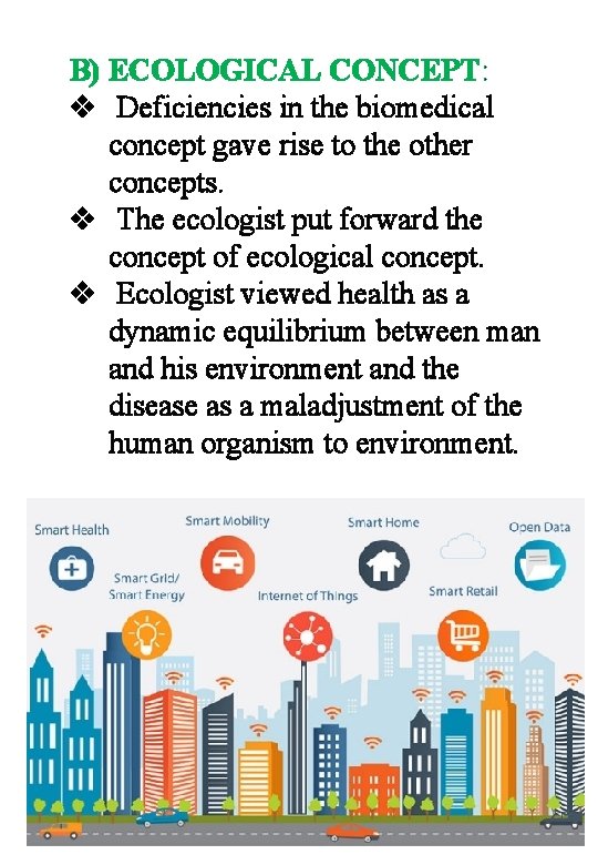 B) ECOLOGICAL CONCEPT: v Deficiencies in the biomedical concept gave rise to the other