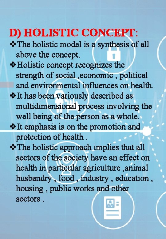 D) HOLISTIC CONCEPT: v. The holistic model is a synthesis of all above the