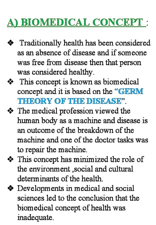 A) BIOMEDICAL CONCEPT : v Traditionally health has been considered as an absence of