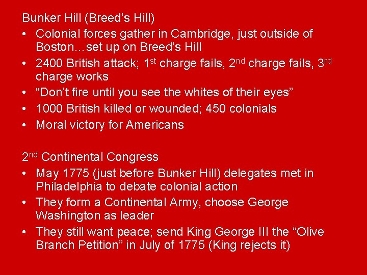 Bunker Hill (Breed’s Hill) • Colonial forces gather in Cambridge, just outside of Boston…set