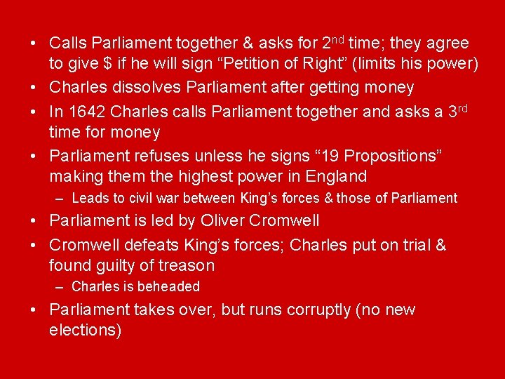  • Calls Parliament together & asks for 2 nd time; they agree to