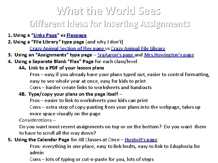 What the World Sees Different Ideas for Inserting Assignments 1. Using a “Links Page”