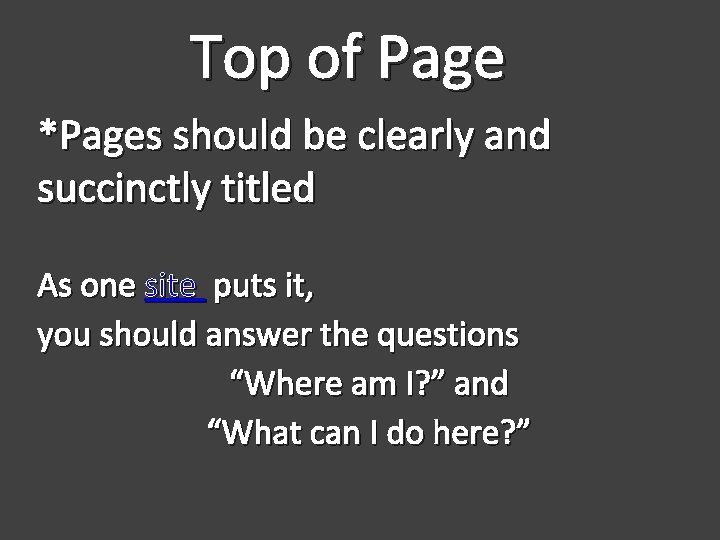 Top of Page *Pages should be clearly and succinctly titled As one site puts