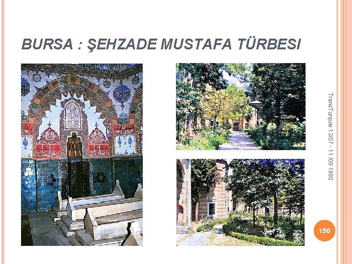 BURSA : ŞEHZADE MUSTAFA TÜRBESI Trans. Turquie 13/07 - 11 /08 1980 150 