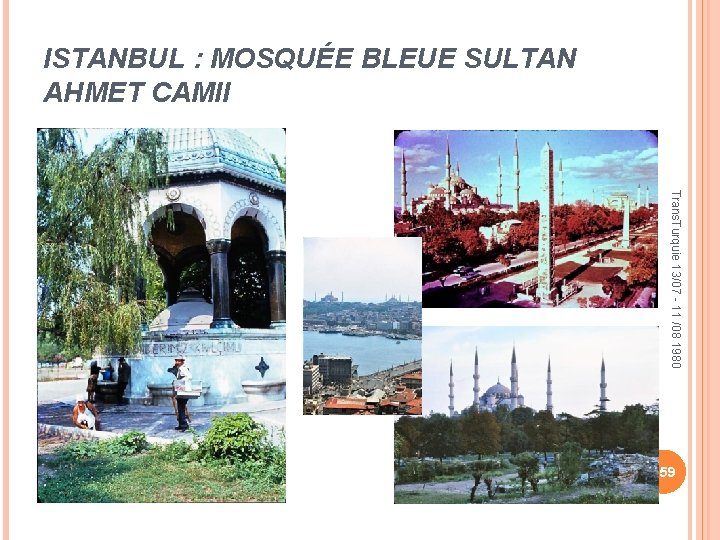 ISTANBUL : MOSQUÉE BLEUE SULTAN AHMET CAMII Trans. Turquie 13/07 - 11 /08 1980