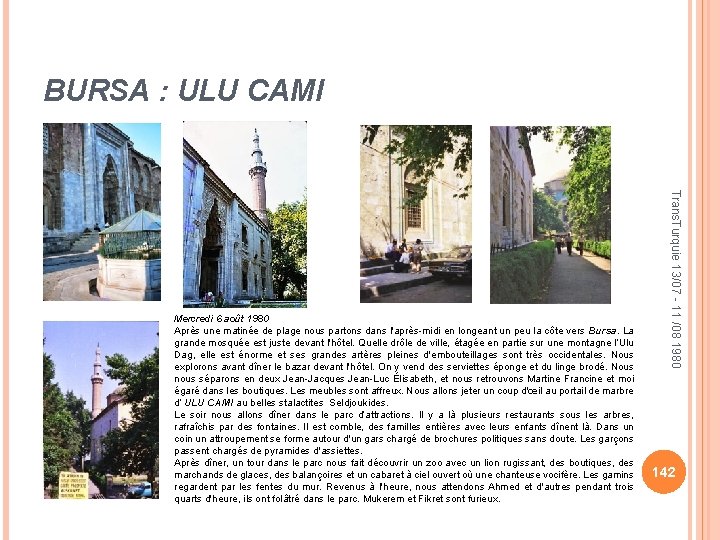 BURSA : ULU CAMI Trans. Turquie 13/07 - 11 /08 1980 Mercredi 6 août