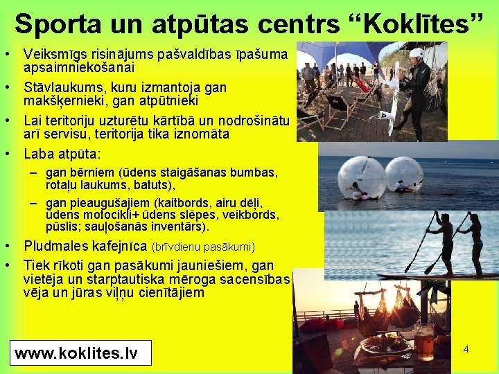 Sporta un atpūtas centrs “Koklītes” • Veiksmīgs risinājums pašvaldības īpašuma apsaimniekošanai • Stāvlaukums, kuru