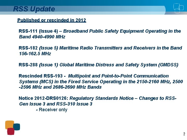 RSS Update Published or rescinded in 2012 RSS-111 (Issue 4) – Broadband Public Safety