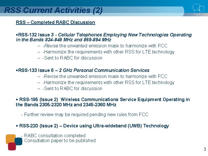 RSS Current Activities (2) RSS – Completed RABC Discussion §RSS-132 Issue 3 - Cellular