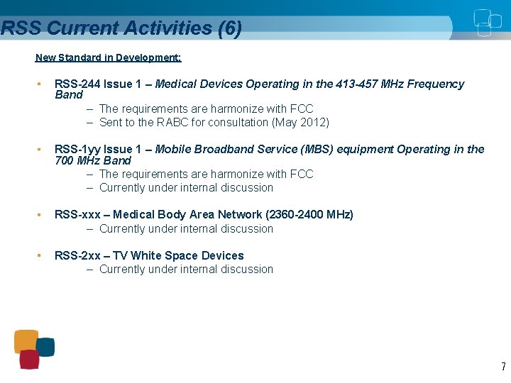 RSS Current Activities (6) New Standard in Development: RSS-244 Issue 1 – Medical Devices