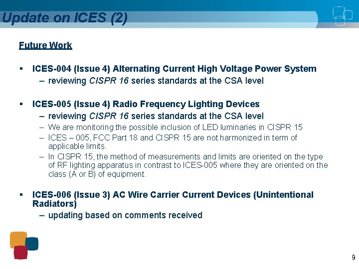 Update on ICES (2) Future Work § ICES-004 (Issue 4) Alternating Current High Voltage