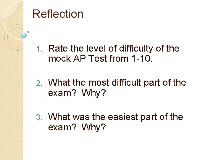 Reflection 1. Rate the level of difficulty of the mock AP Test from 1