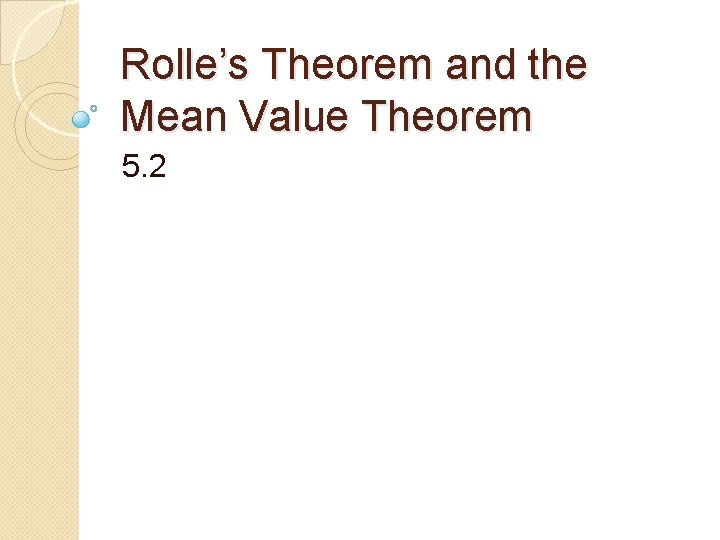 Rolle’s Theorem and the Mean Value Theorem 5. 2 
