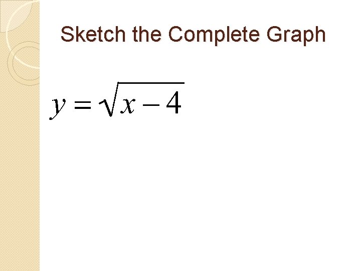 Sketch the Complete Graph 