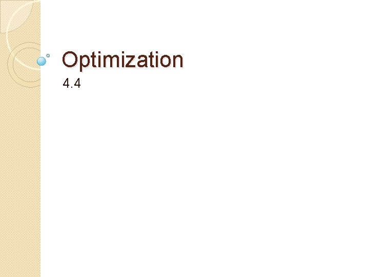 Optimization 4. 4 