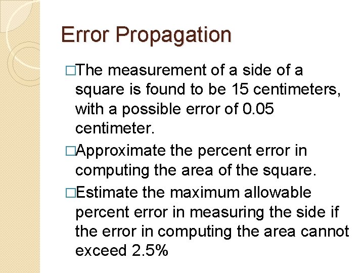 Error Propagation �The measurement of a side of a square is found to be