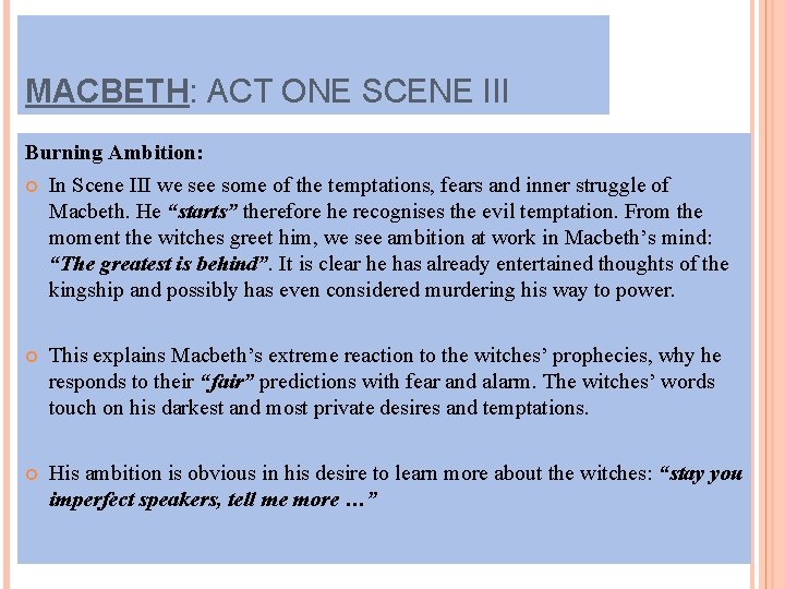 MACBETH: ACT ONE SCENE III Burning Ambition: In Scene III we see some of