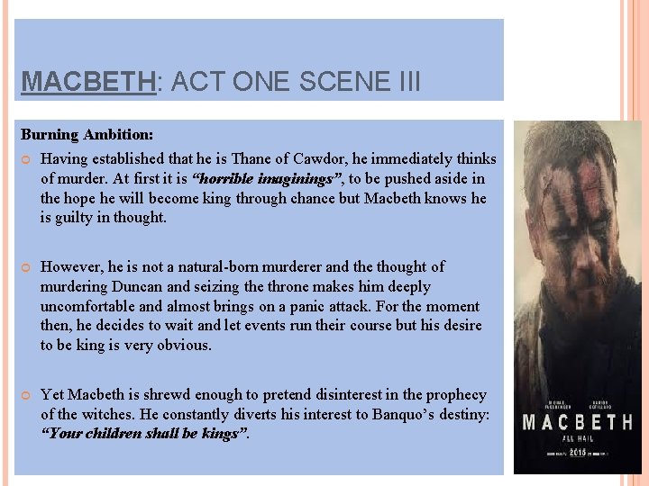 MACBETH: ACT ONE SCENE III Burning Ambition: Having established that he is Thane of