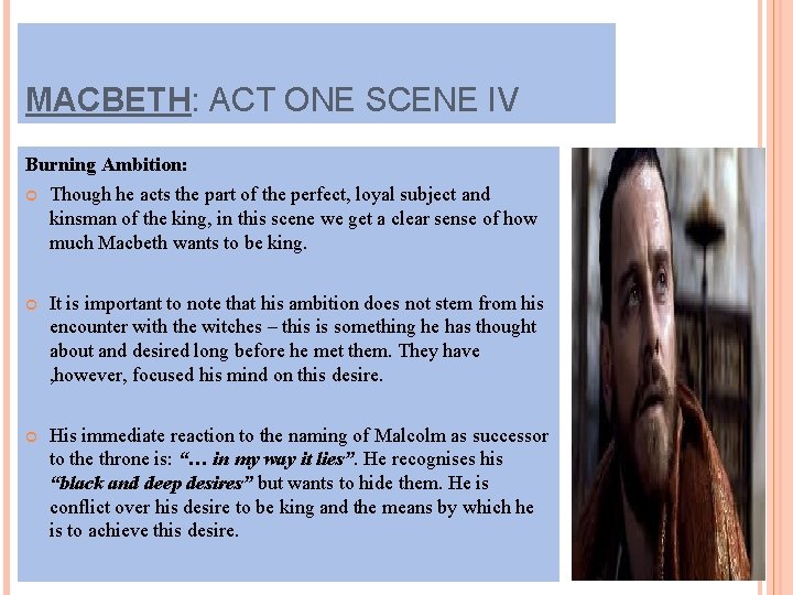 MACBETH: ACT ONE SCENE IV Burning Ambition: Though he acts the part of the