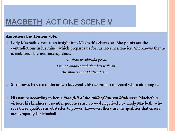 MACBETH: ACT ONE SCENE V Ambitious but Honourable: Lady Macbeth gives us an insight